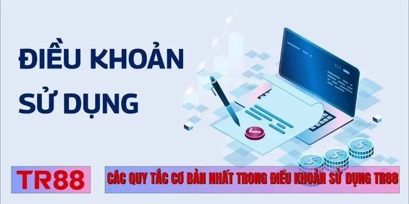 Các quy tắc cơ bản nhất trong điều khoản sử dụng TR88