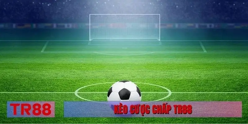 kèo cược chấp TR88