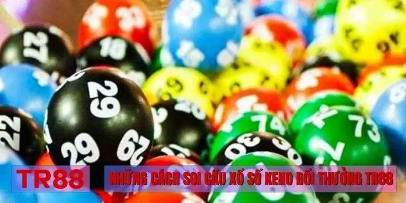 Những cách soi cầu xổ số Keno đổi thưởng TR88